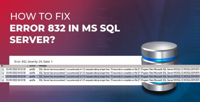 How to Fix MS SQL Error 832