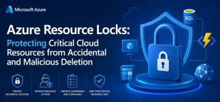 Azure Resource Locks: Protecting Critical Cloud Resources from Accidental and Malicious Deletion
